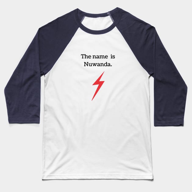 The name is Nuwanda Baseball T-Shirt by Said with wit